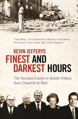 Kevin Jefferys - Finest & Darkest Hours: The Decisive Events in British Politics From Churchill to Blair