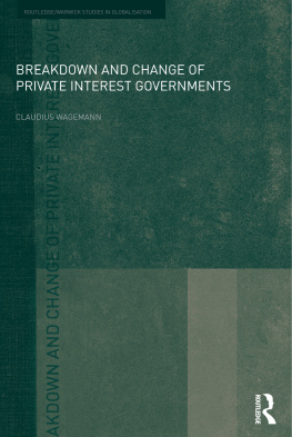 Claudius Wagemann Breakdown and Change of Private Interest Governments