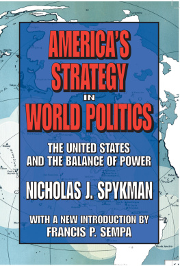 Nicholas Spykman - Americas Strategy in World Politics: The United States and the Balance of Power