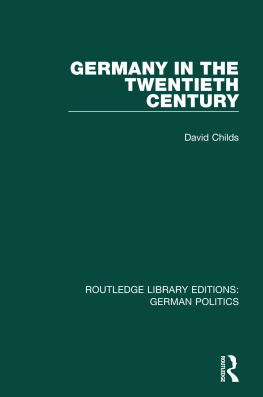 David Childs - Germany in the Twentieth Century (RLE: German Politics)