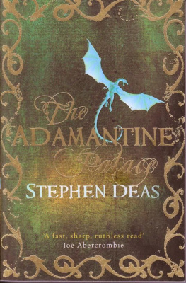 Stephen Deas - The Adamantine Palace: The Memory of Flames, Book I