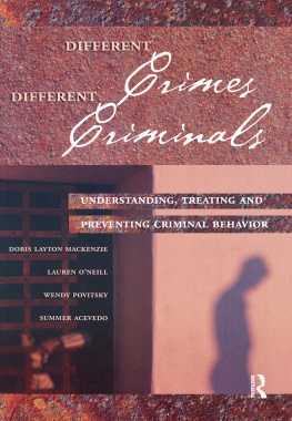 Doris Layton MacKenzie - Different Crimes, Different Criminals: Understanding, Treating and Preventing Criminal Behavior