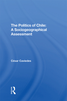 Cesar Caviedes The Politics of Chile: A Sociogeographical Assessment