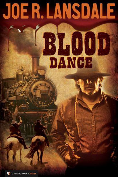 Blood Dance Joe R Lansdale In memory of my father Bud - photo 1