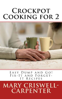 Criswell-Carpenter - Crockpot Cooking for 2: Easy Dump and Go! Fix-It and Forget-It Recipes