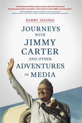 Barry Jagoda Journeys With Jimmy Carter and Other Adventures in Media