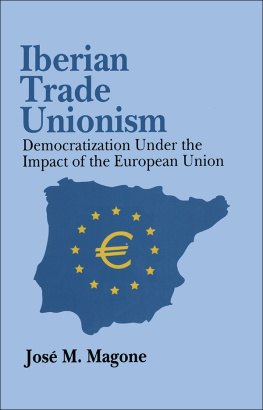 José Magone - Iberian Trade Unionism: Democratization Under the Impact of the European Union