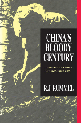 R. J. Rummel - Chinas Bloody Century: Genocide and Mass Murder Since 1900