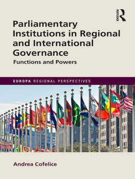 Andrea Cofelice Parliamentary Institutions in Regional and International Governance: Functions and Powers