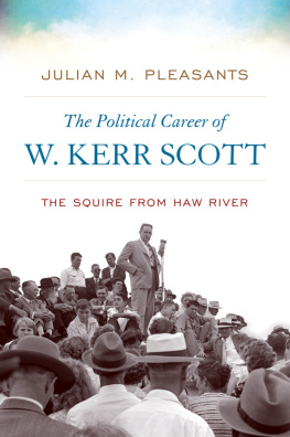 Julian Pleasants The Political Career of W. Kerr Scott: The Squire From Haw River