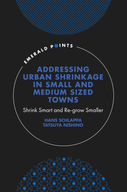 Hans Schlappa - Addressing Urban Shrinkage in Small and Medium Sized Towns: Shrink Smart and Re-Grow Smaller