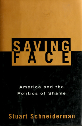 Schneiderman - Saving face : America and the politics of shame