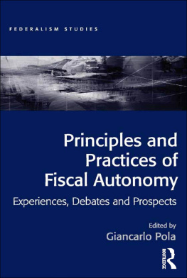 Giancarlo Pola Principles and Practices of Fiscal Autonomy: Experiences, Debates and Prospects