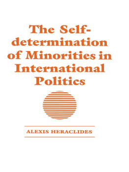 Alexis Heraclides The Self-Determination of Minorities in International Politics