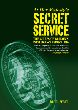 Nigel West - At Her Majestys Secret Service: The Chiefs of Britains Intelligence Agency, Mi6