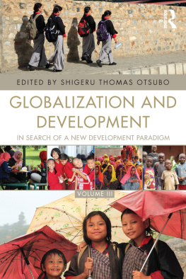 Shigeru Thomas Otsubo - Globalization and Development Volume III: In Search of a New Development Paradigm