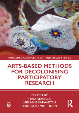 Tiina Seppälä Arts-Based Methods for Decolonising Participatory Research