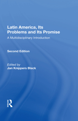 Jan Knippers Black - Latin America: Its Problems and Its Promise