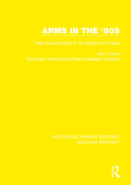 John Turner - Arms in the 80s: New Developments in the Global Arms Race