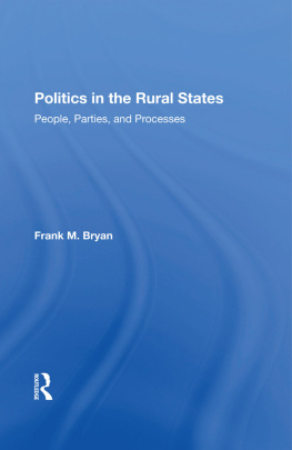 Frank Bryan - Politics in the Rural States: People, Parties, and Processes