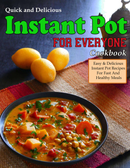 LARSON - Quick and Delicious Instant Pot Cookbook For Everyone: Easy & Delicious Instant Pot Recipes For Fast And Healthy Meals