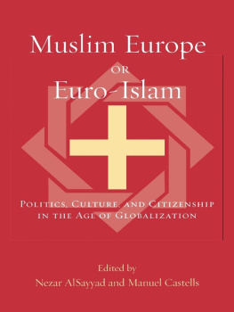 AlSayyad Nezar - Muslim Europe or Euro-Islam: Politics, Culture, and Citizenship in the Age of Globalization