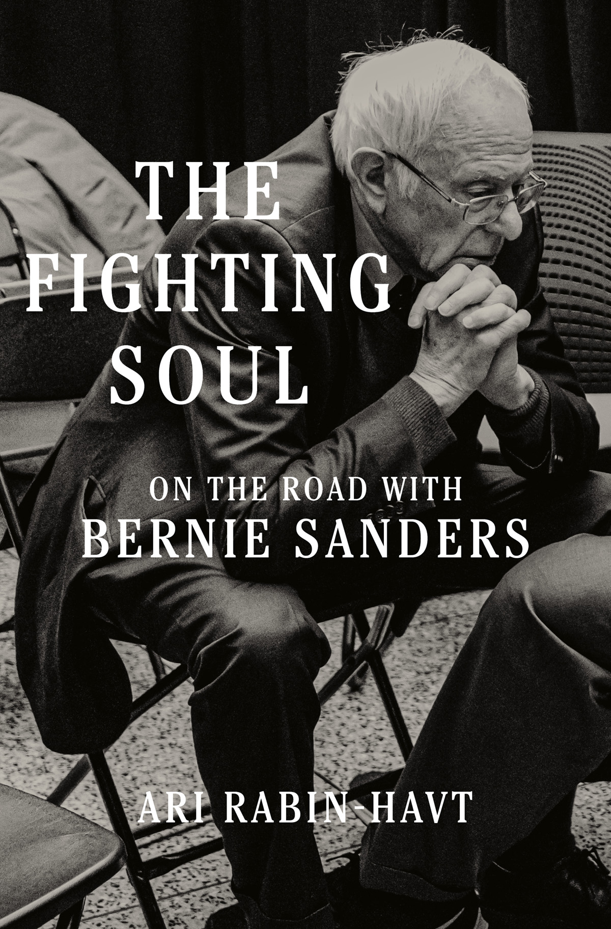 THE FIGHTING SOUL On the Road with Bernie Sanders ARI RABIN-HAVT - photo 1