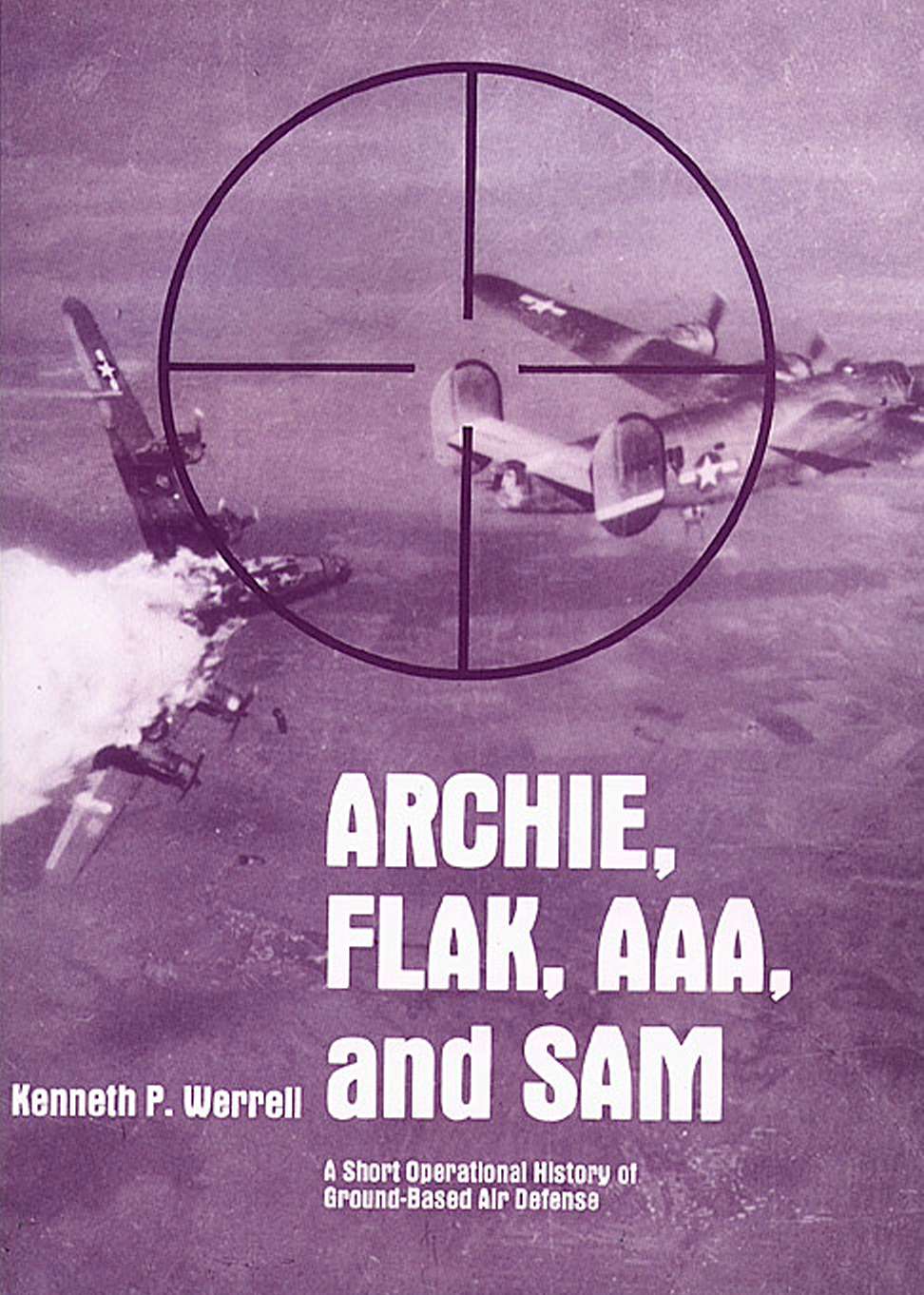 ARCHIE FLAK AAA AND SAM A Short Operational History of Ground-Based Air - photo 3