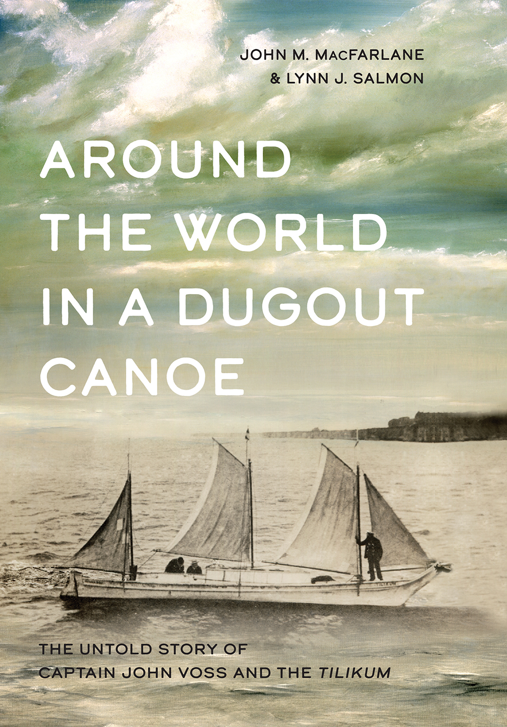 Around the World in a Dugout Canoe The Tilikum at Margate England at the end - photo 1