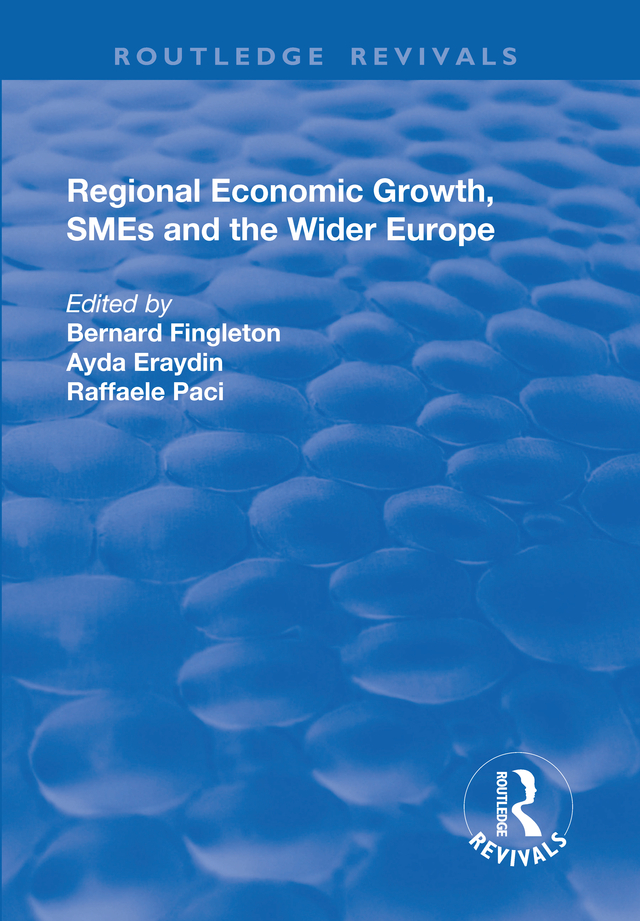 REGIONAL ECONOMIC GROWTH SMEs AND THE WIDER EUROPE This book makes an - photo 1