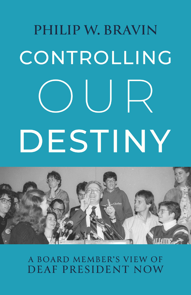 CONTROLLING OUR DESTINY CONTROLLING OUR DESTINY A BOARD MEMBERS VIEW OF DEAF - photo 1