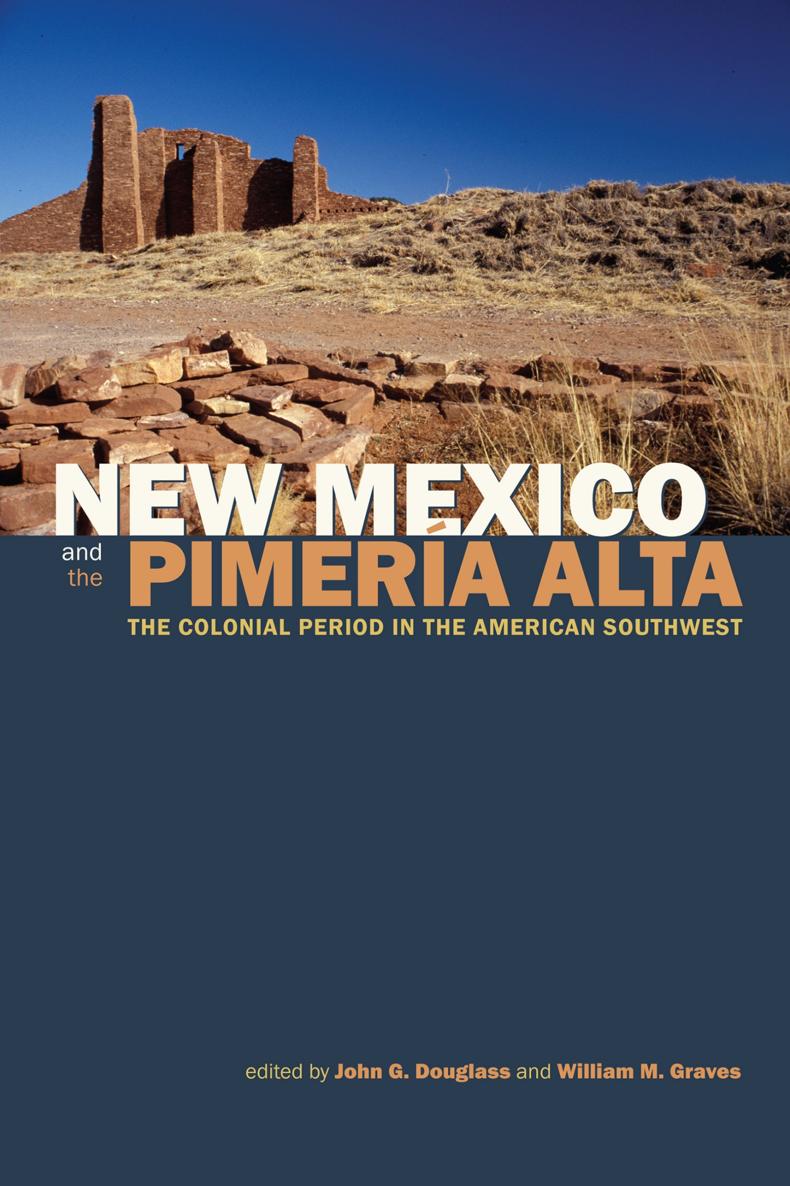 New Mexico and the Pimera Alta New Mexico and the Pimera Alta The Colonial - photo 1