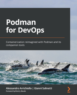 Alessandro Arrichiello Podman for DevOps: Containerization reimagined with Podman and its companion tools