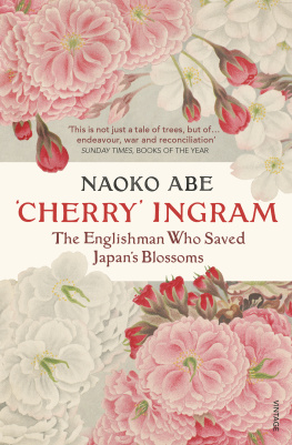 Naoko Abe - Cherry Ingram: The Englishman Who Saved Japan’s Blossoms