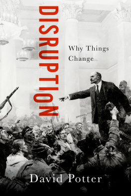 David Potter - Disruption: Why Things Change