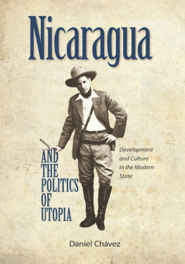 Daniel Chavez Nicaragua and the Politics of Utopia: Development and Culture in the Modern State