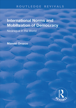 Manuel Orozco International Norms and Mobilization for Democracy: Nicaragua in the World: Nicaragua in the World