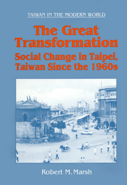 Robert Mortimer Marsh The great transformation : social change in Taipei, Taiwan since the 1960s