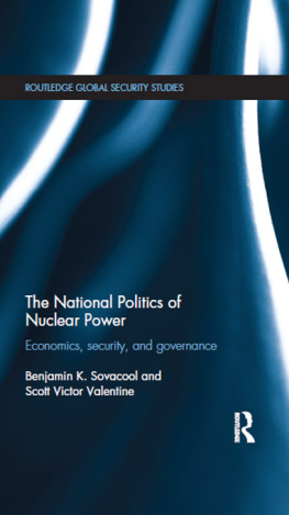 Benjamin K. Sovacool The National Politics of Nuclear Power: Economics, Security, and Governance