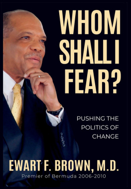 Ewart Frederick Brown - Whom Shall I Fear?: Pushing the Politics of Change