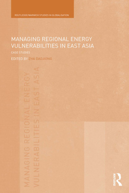 Daojiong Zha Managing Regional Energy Vulnerabilities in East Asia: Case Studies