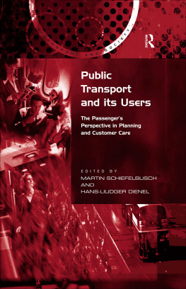 Hans-Liudger Dienel - Public Transport and Its Users: The Passengers Perspective in Planning and Customer Care