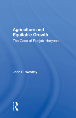 John R Westley - Agriculture and Equitable Growth: The Case of Punjab-Haryana