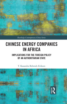 Kasandra Behrndt-Eriksen - Chinese Energy Companies in Africa: Implications for the Foreign Policy of an Authoritarian State