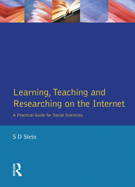 S D Stein - Learning, Teaching and Researching on the Internet: A Practical Guide for Social Scientists