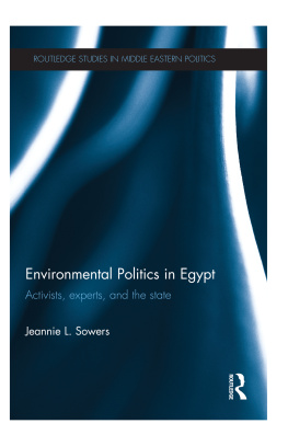 Jeannie Sowers - Environmental Politics in Egypt: Activists, Experts and the State