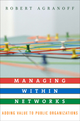 Robert Agranoff - Managing Within Networks: Adding Value to Public Organizations