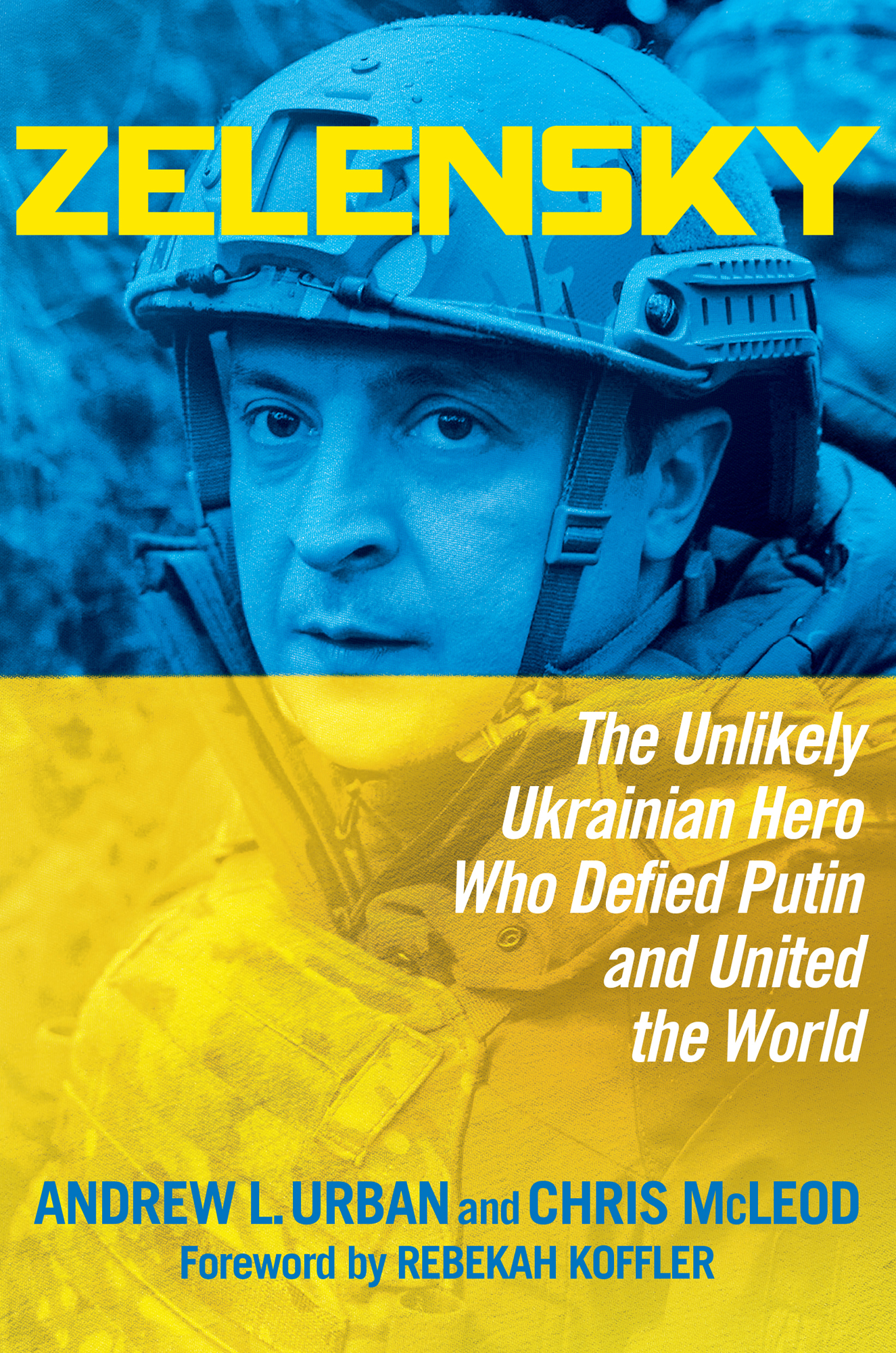 Zelensky The Unlikely Ukrainian Hero Who Defied Putin and United the World - photo 1