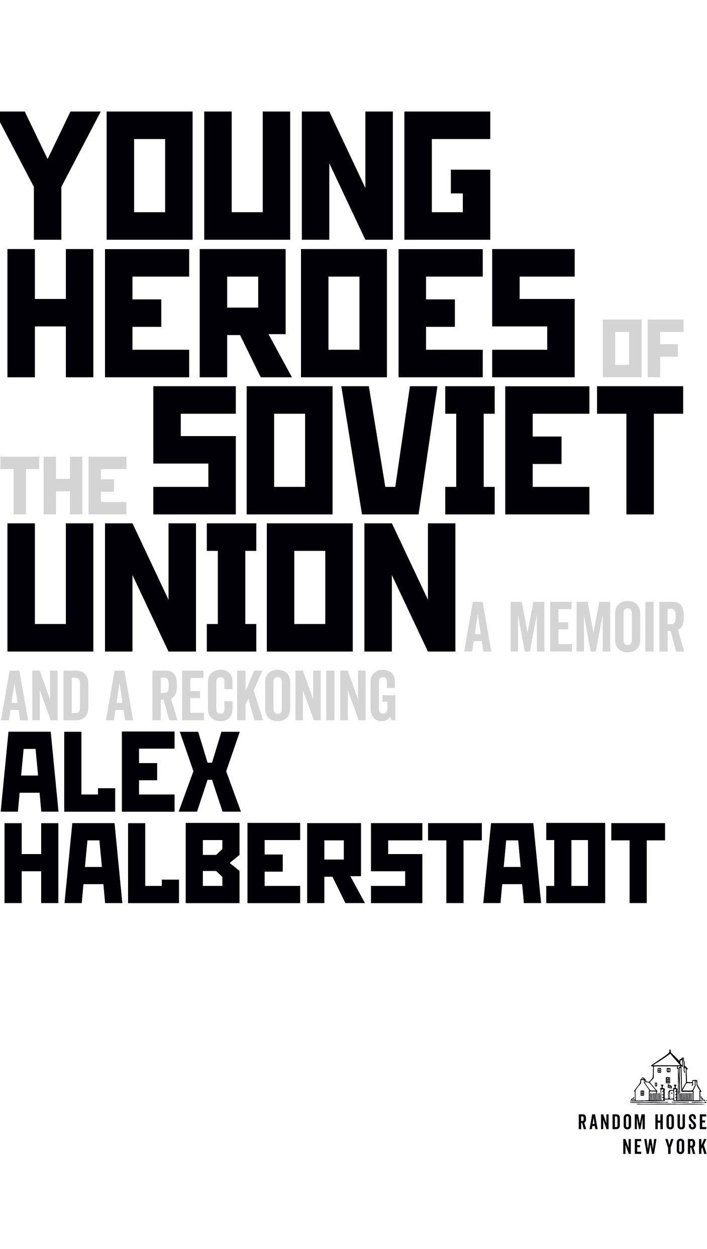 Young Heroes of the Soviet Union is a work of nonfiction Some names and - photo 2