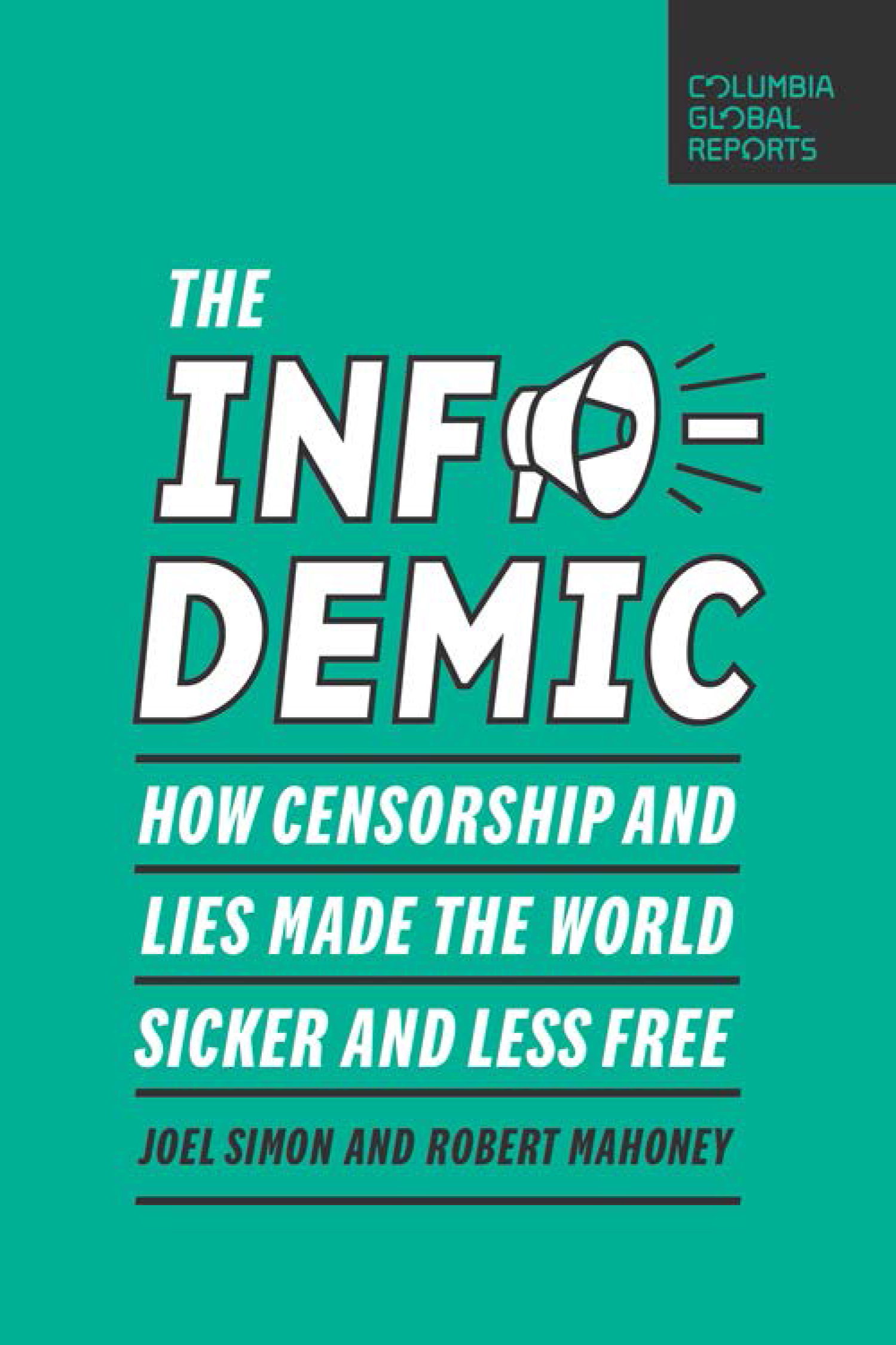 PRAISE FOR The Infodemic At a moment when censorship and its close sibling - photo 1